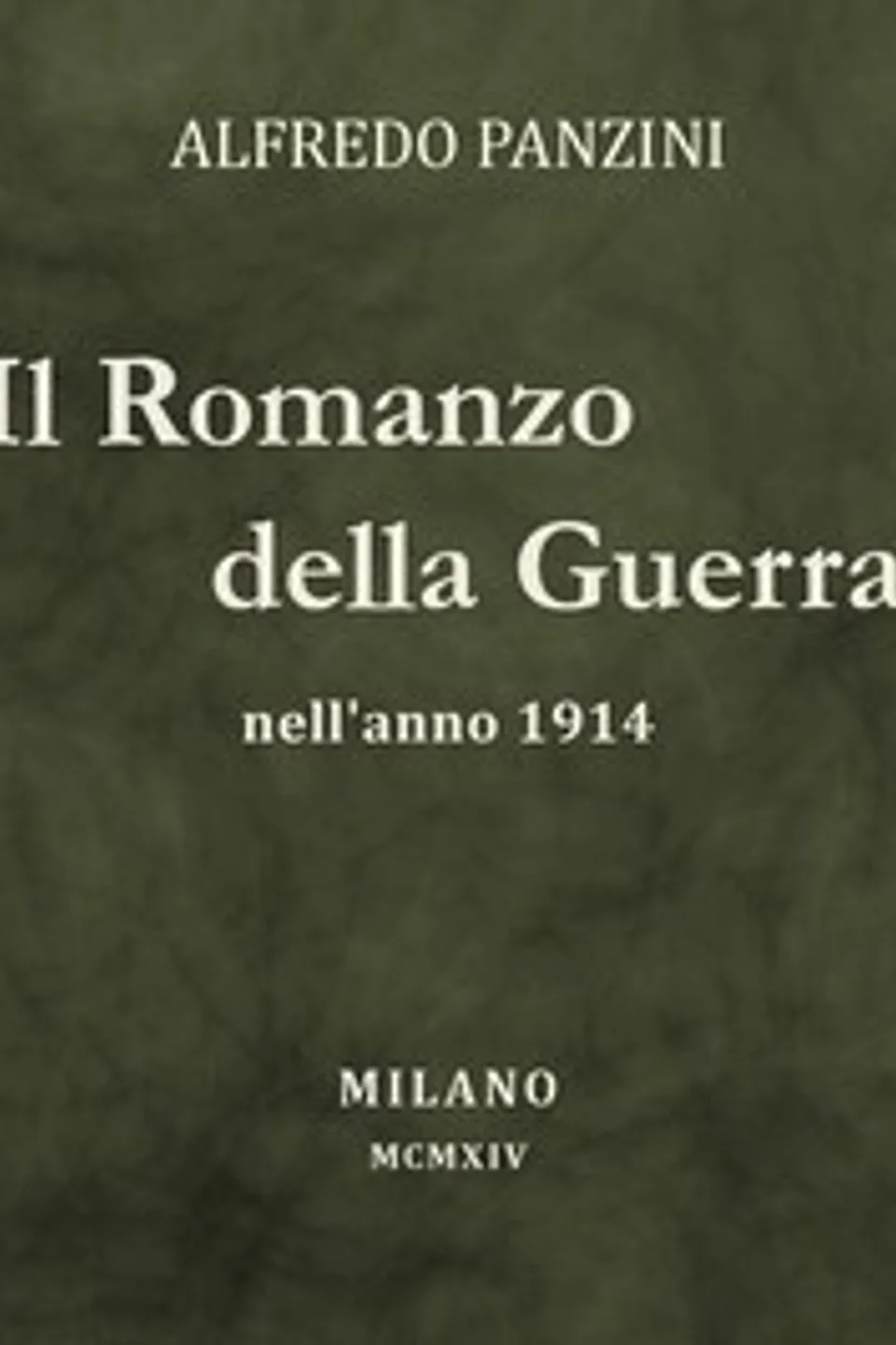 Il romanzo della guerra nell'anno 1914, Alfredo Panzini