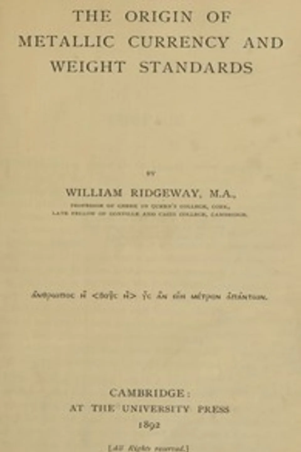 The Origin of Metallic Currency and Weight Standards, William Ridgeway