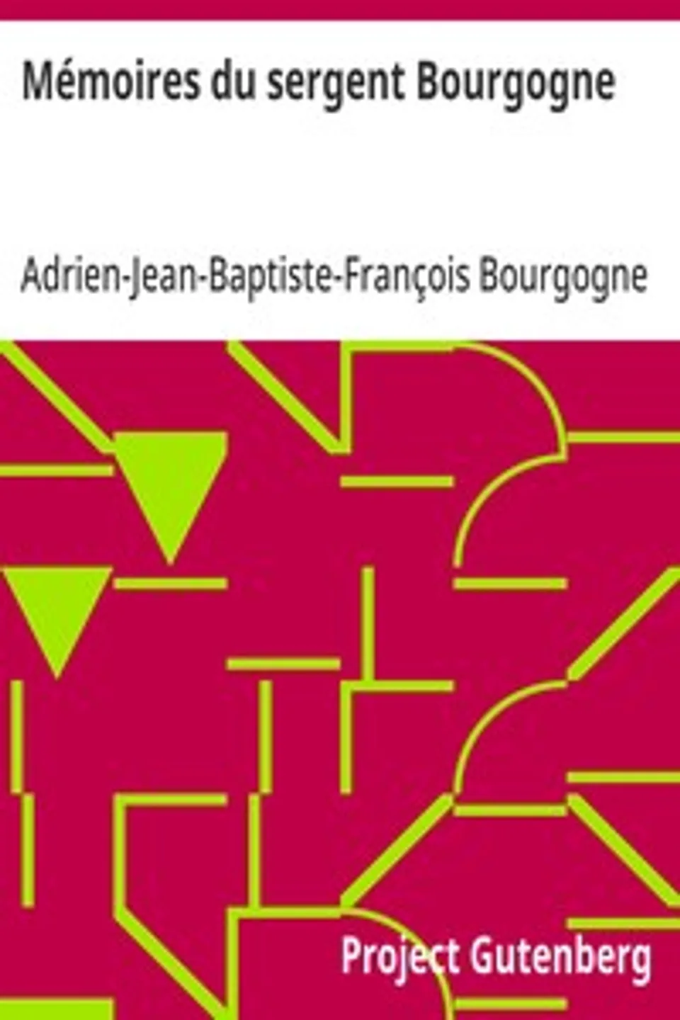 Mémoires du sergent Bourgogne, Adrien-Jean-Baptiste-François Bourgogne