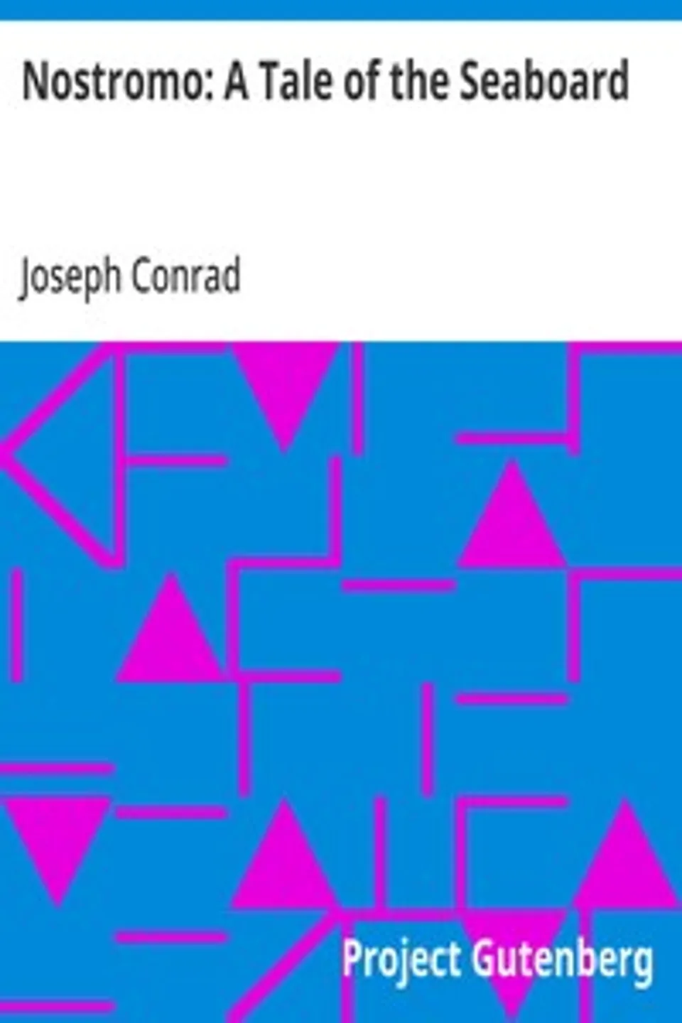 Nostromo: A Tale of the Seaboard, Joseph Conrad