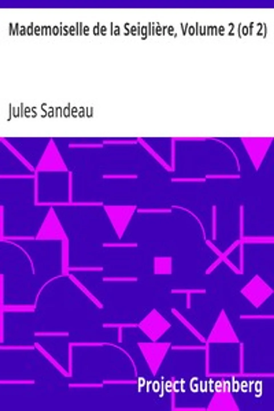 Mademoiselle de la Seiglière, Volume 2 (of 2), Jules Sandeau