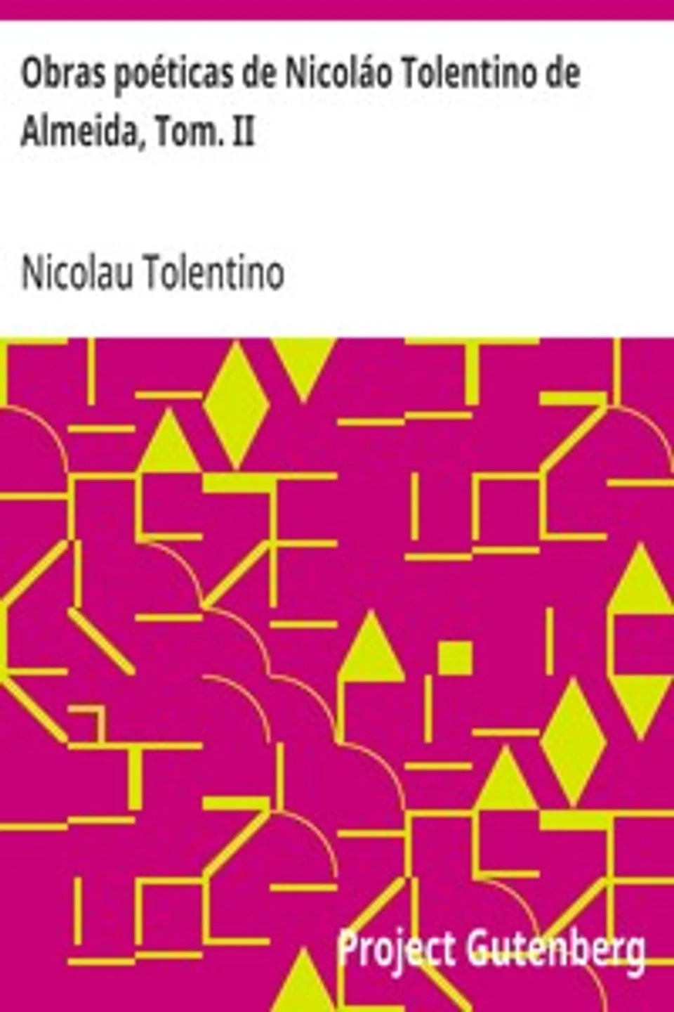 Obras poéticas de Nicoláo Tolentino de Almeida, Tom. II, Nicolau Tolentino
