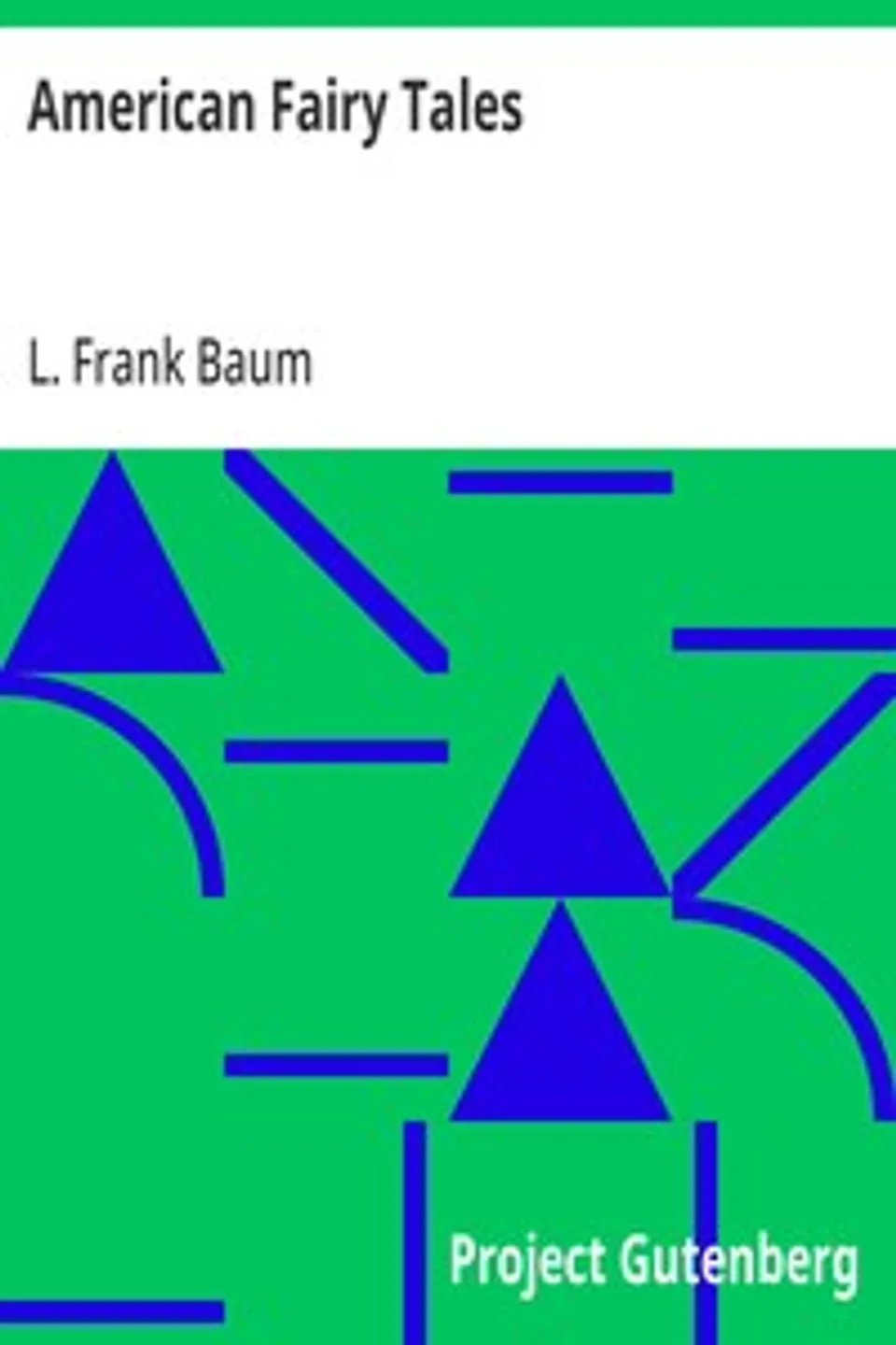 American Fairy Tales, L. Frank (Lyman Frank) Baum