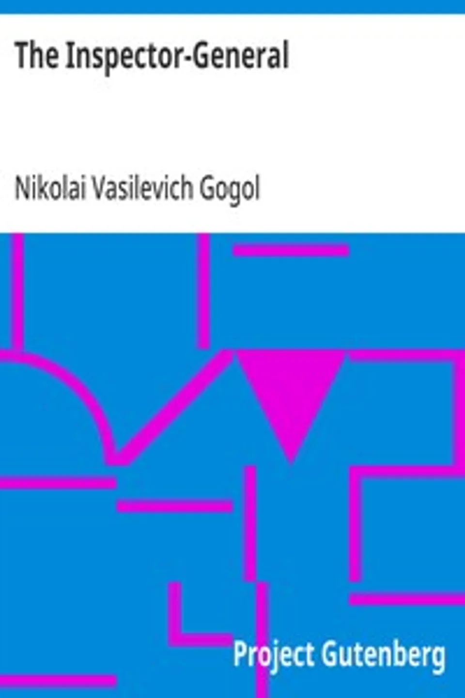 The Inspector-General, Nikolai Vasilevich Gogol