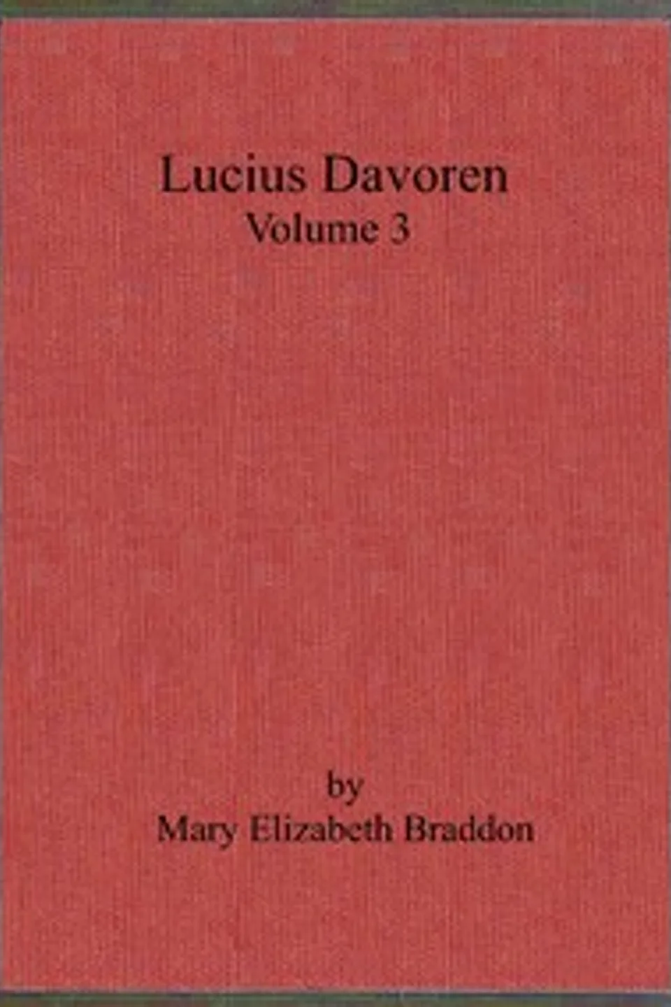 Lucius Davoren; or, Publicans and sinners, vol. 3, M. E. (Mary Elizabeth) Braddon
