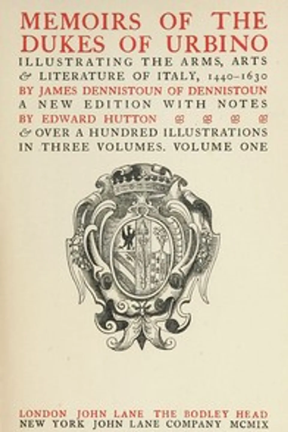 Memoirs of the Dukes of Urbino, Volume 1 (of 3): Illustrating the Arms, Arts, and Literature of Italy, from 1440 To 1630., James Dennistoun