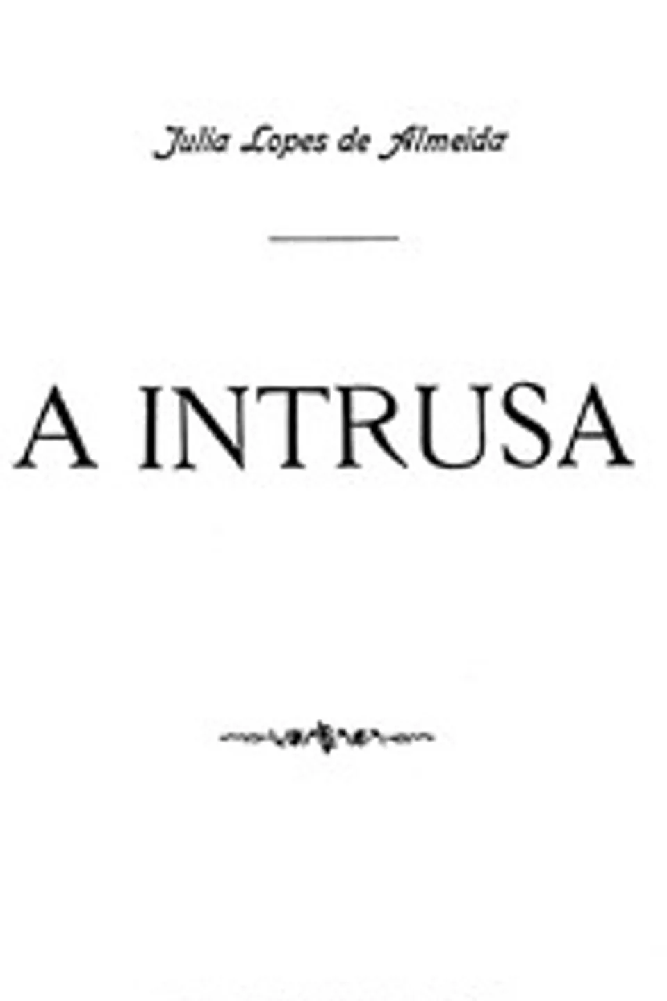 A Intrusa, Júlia Lopes de Almeida
