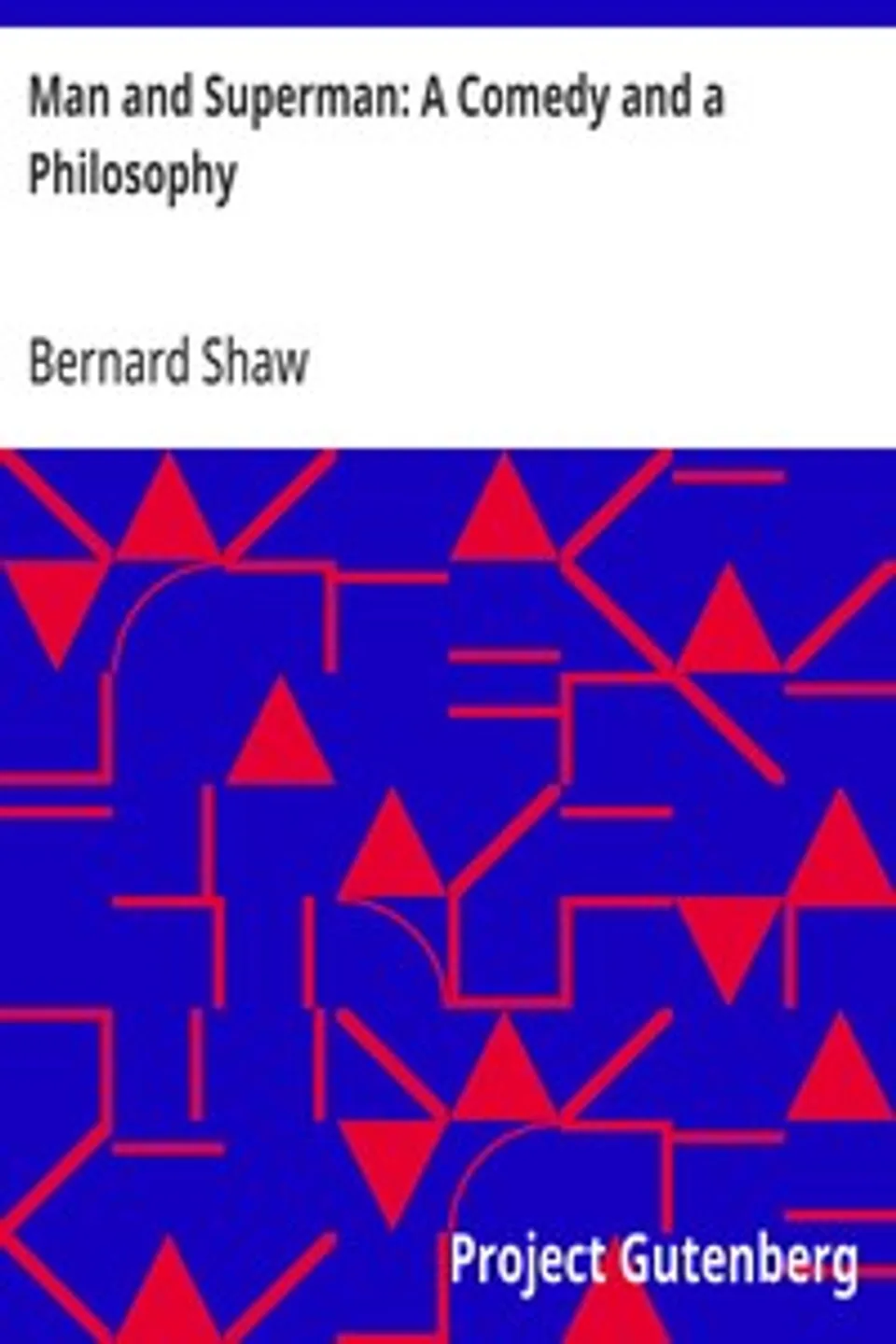 Man and Superman: A Comedy and a Philosophy, Bernard Shaw
