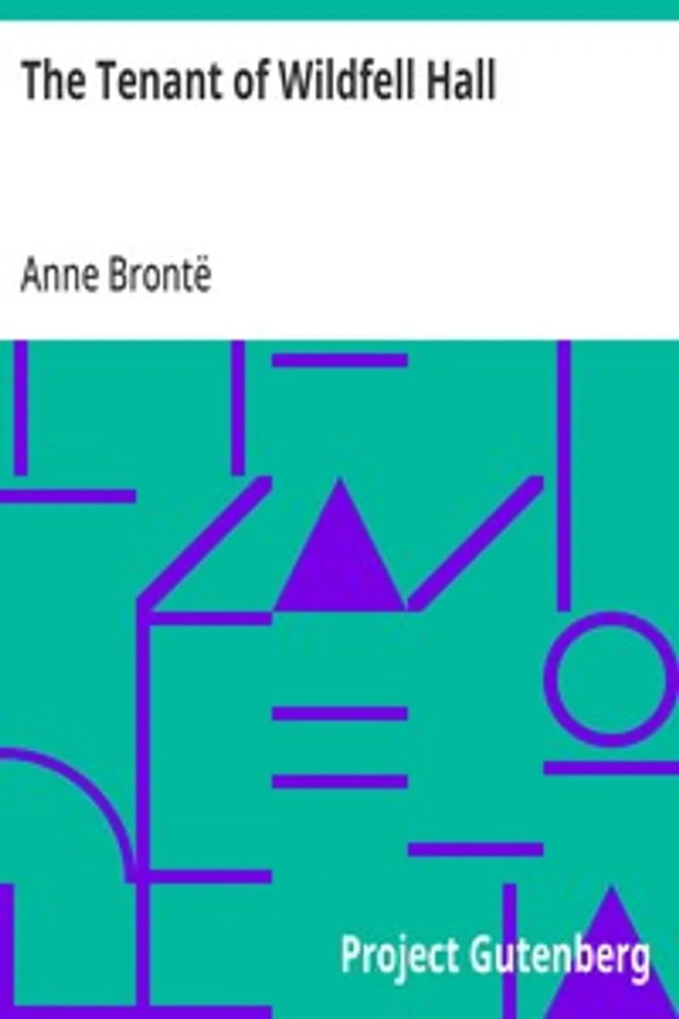 The Tenant of Wildfell Hall, Anne Brontë