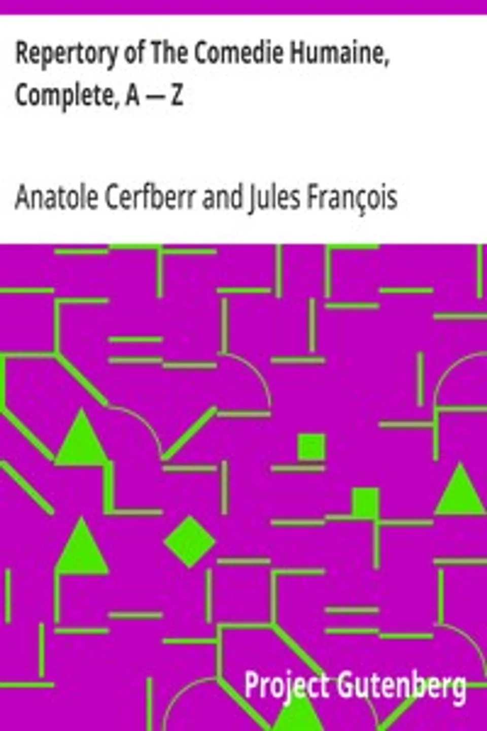 Repertory of The Comedie Humaine, Complete, A — Z, Anatole Cerfberr