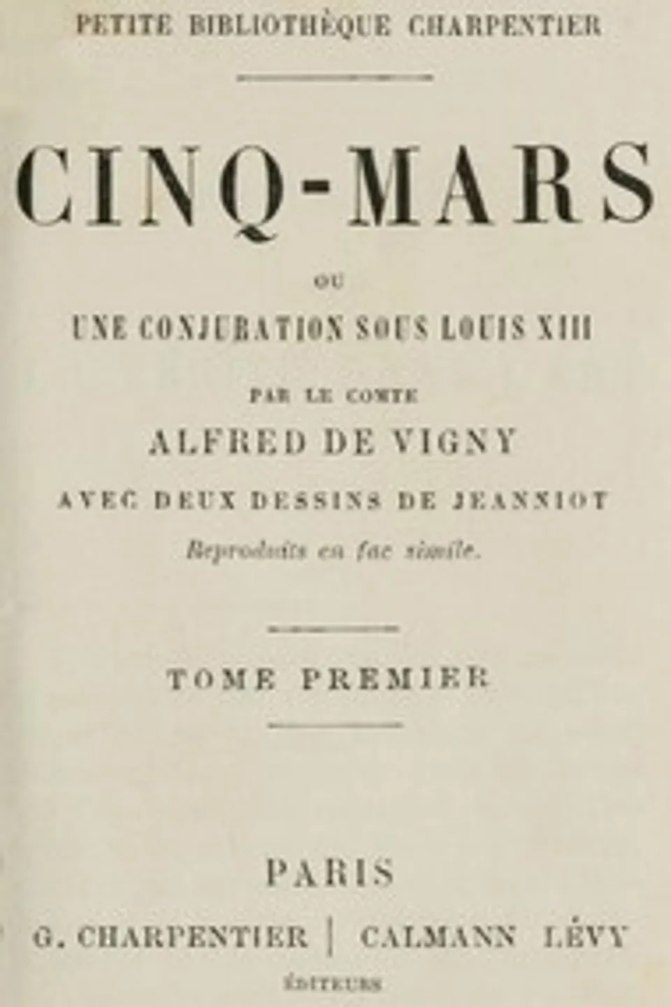 Cinq-Mars; ou, Une conjuration sous Louis XIII (Tome 1 of 2), Alfred de Vigny