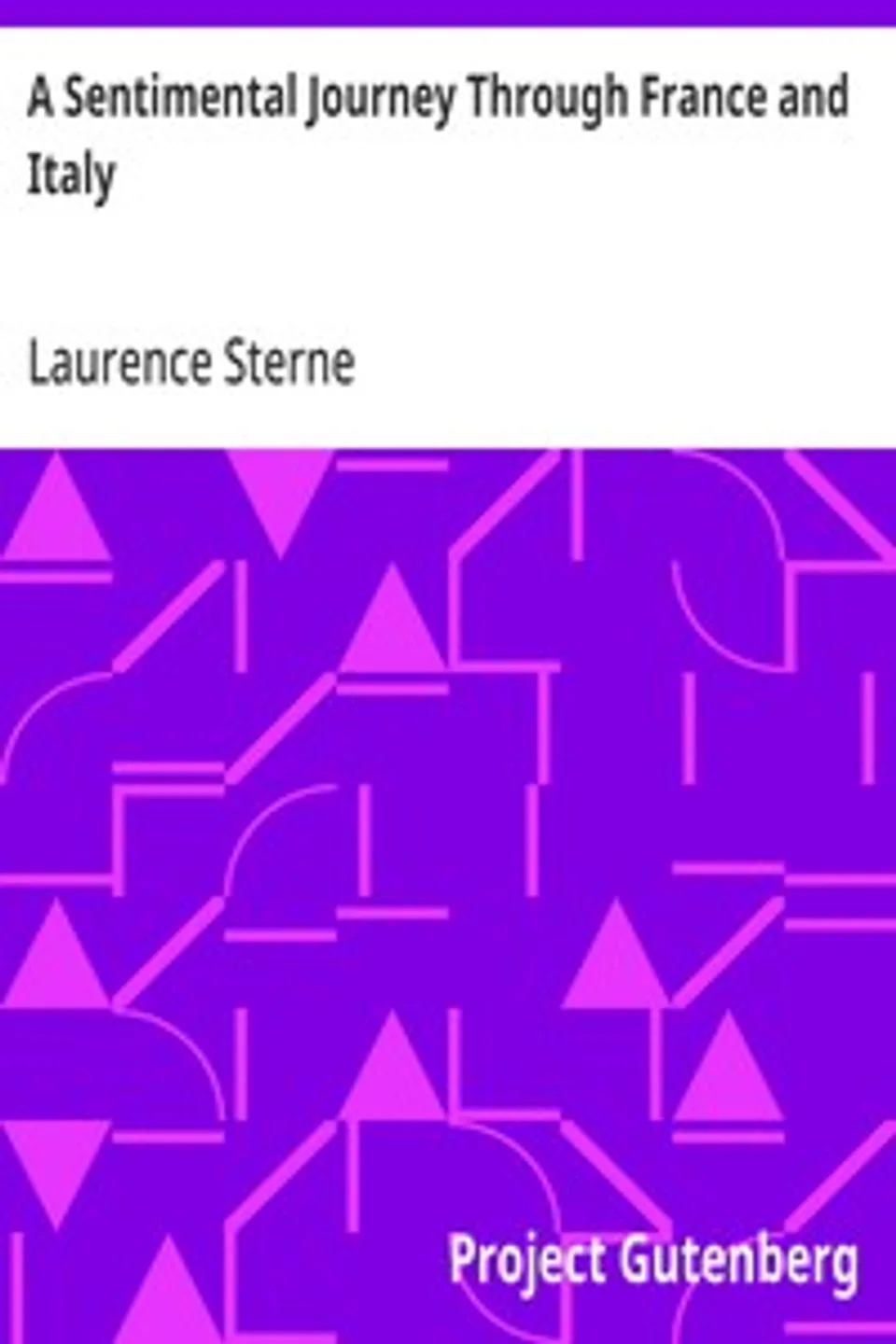 A Sentimental Journey Through France and Italy, Laurence Sterne