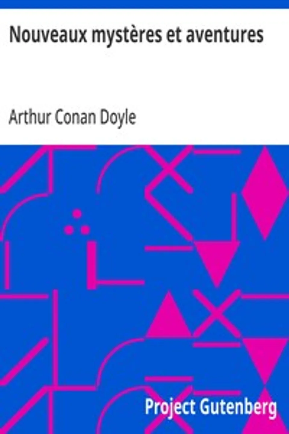 Nouveaux mystères et aventures, Arthur Conan Doyle