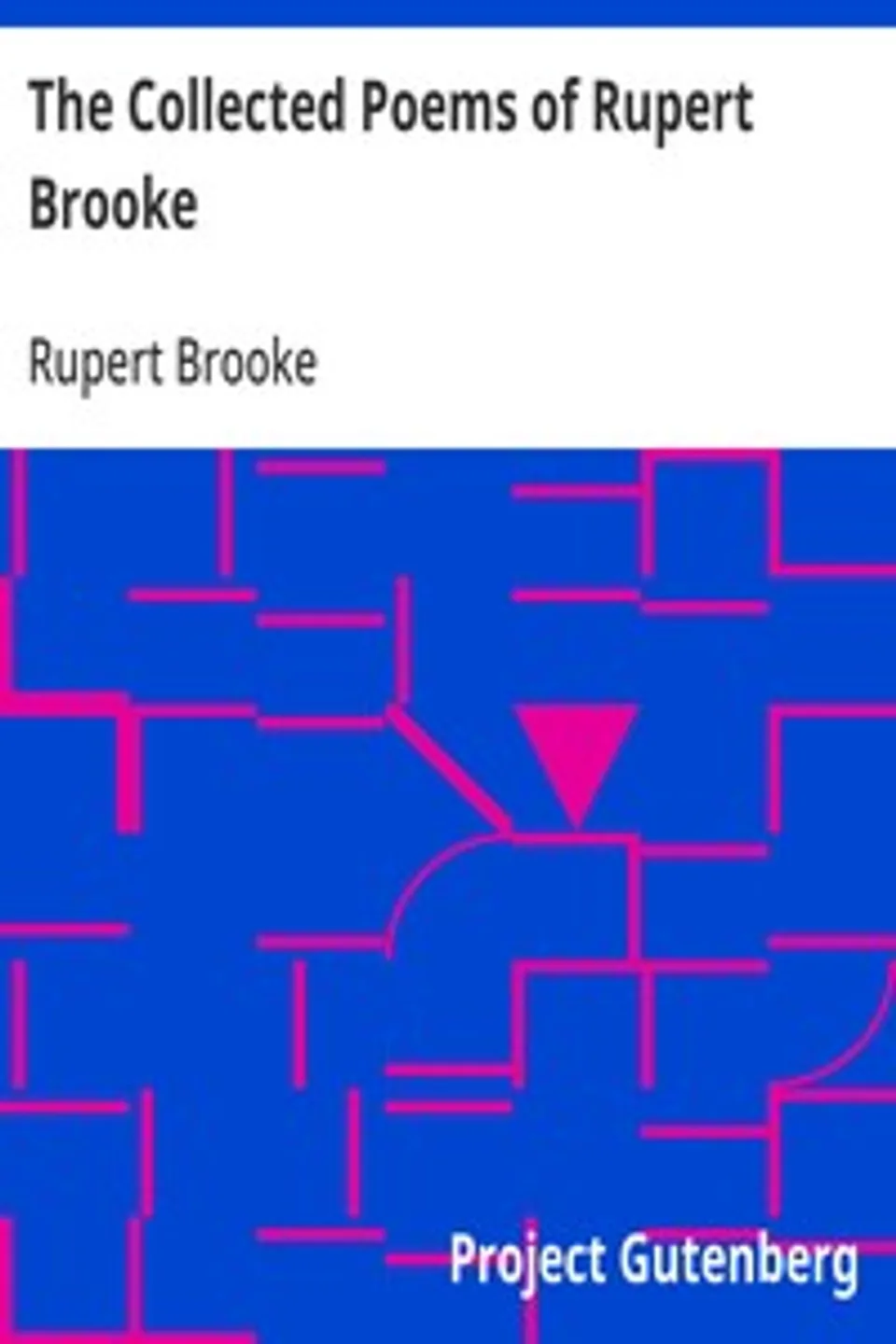 The Collected Poems of Rupert Brooke, Rupert Brooke