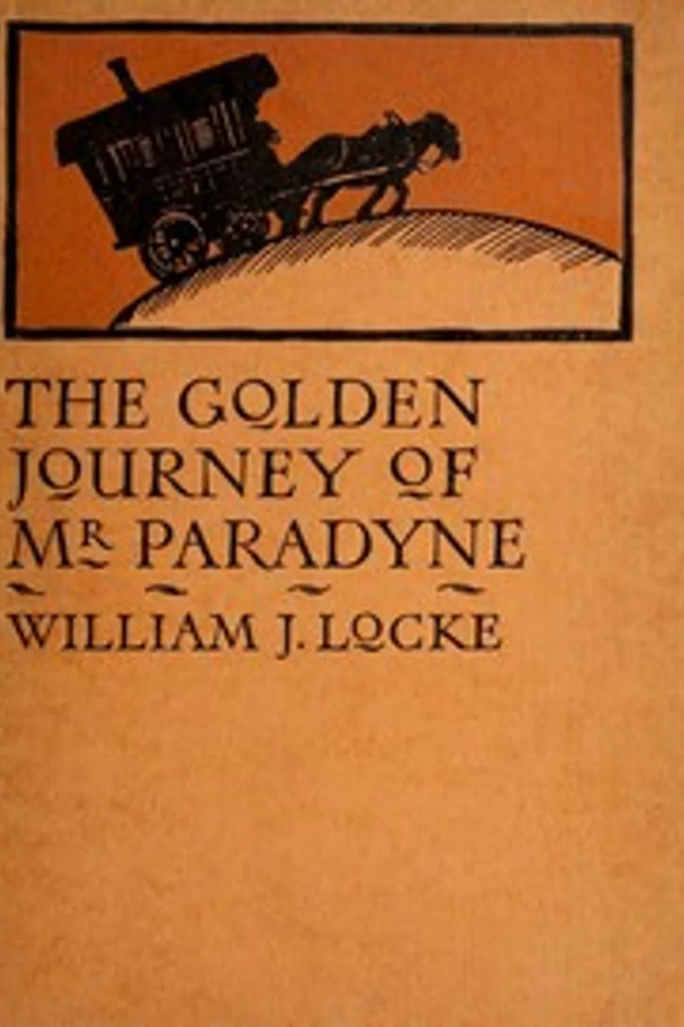 The golden journey of Mr. Paradyne, William John Locke
