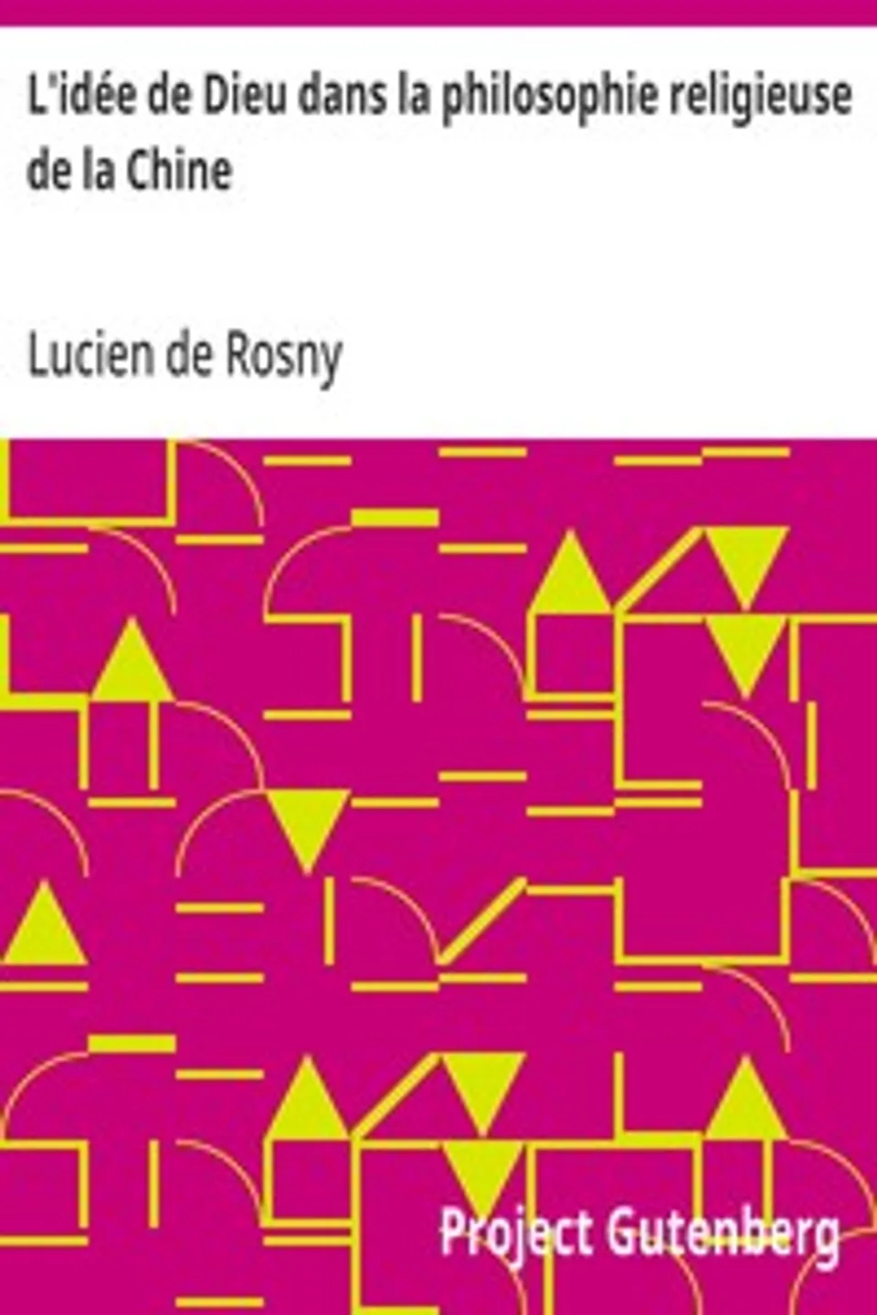 L'idée de Dieu dans la philosophie religieuse de la Chine, Lucien de Rosny