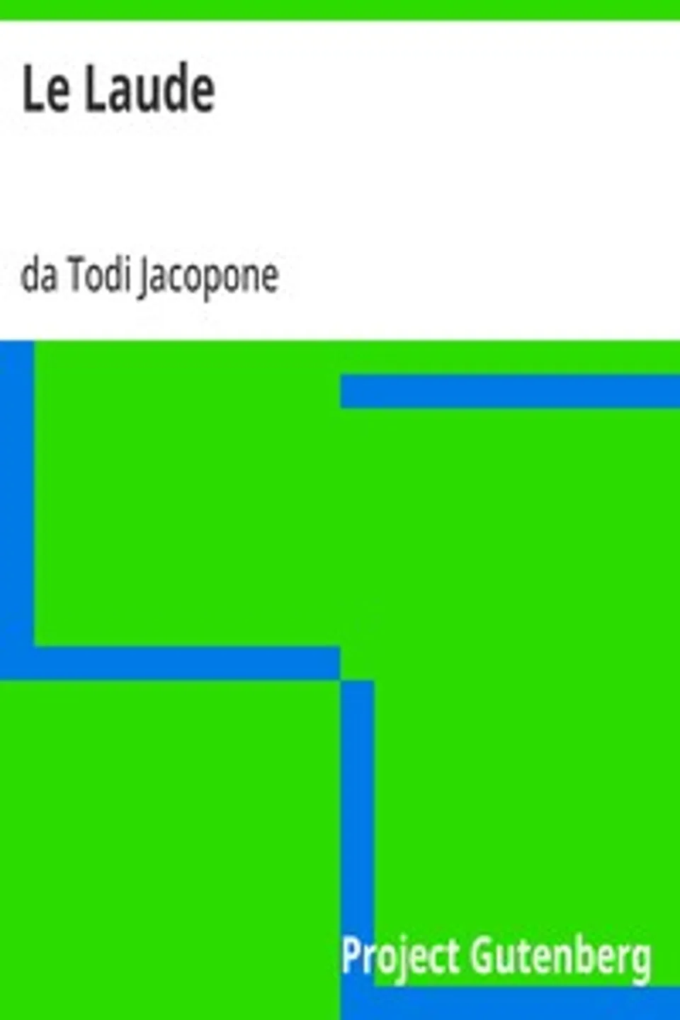 Le Laude: secondo la stampa fiorentina del 1490, Jacopone da Todi