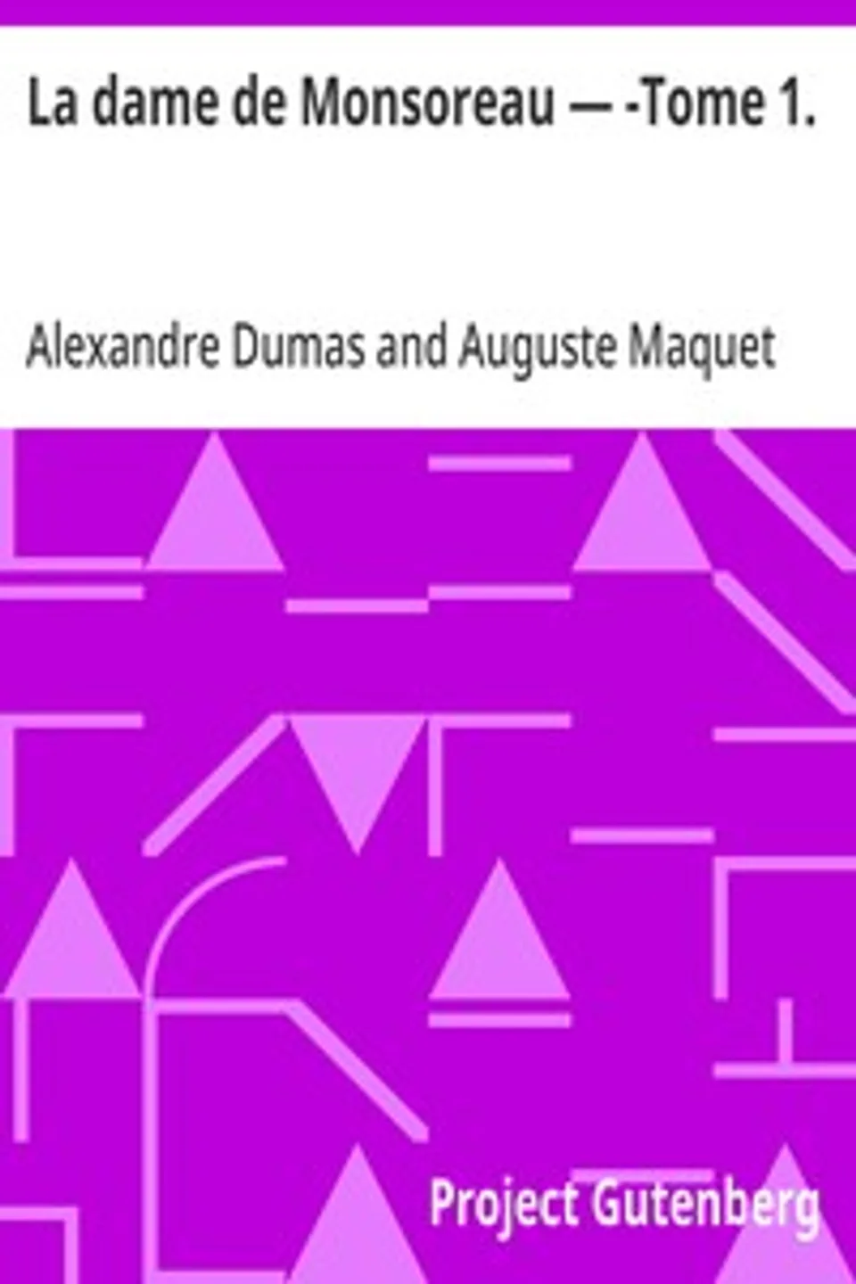La dame de Monsoreau — ­Tome 1., Alexandre Dumas