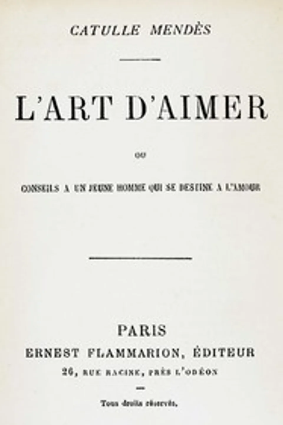 L'art d'aimer: ou conseils à un jeune homme qui se destine à l'amour, Catulle Mendès
