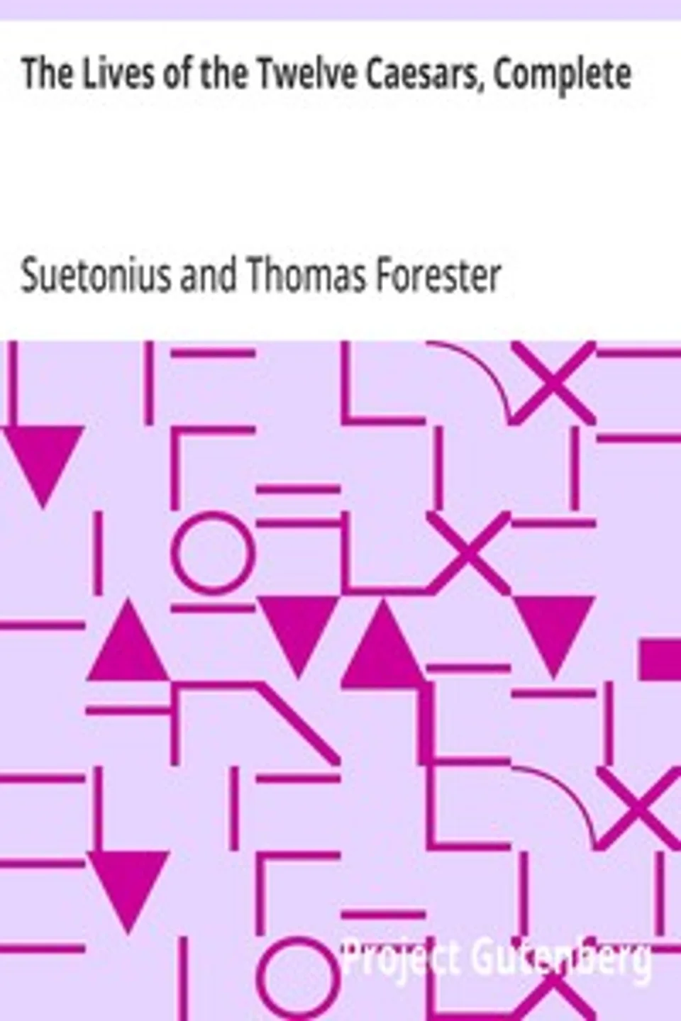 The Lives of the Twelve Caesars, Complete, Suetonius
