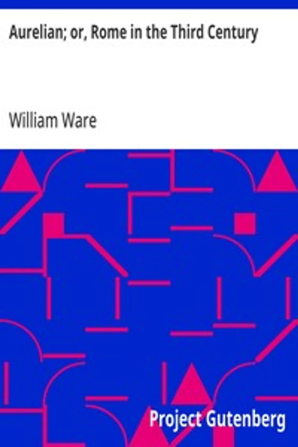 Aurelian; or, Rome in the Third Century, William Ware