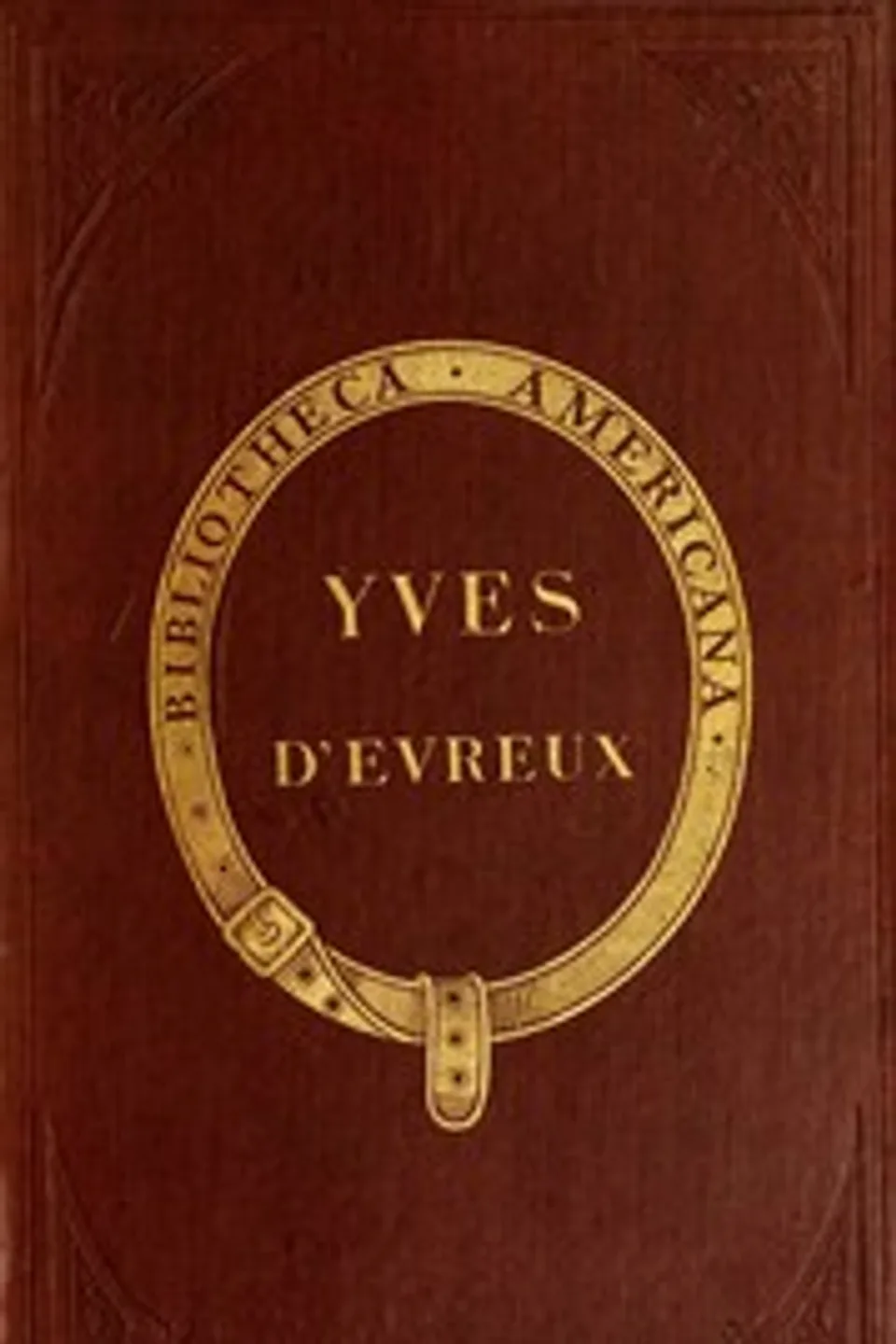 Voyage dans le nord du Brésil fait durant les années 1613 et 1614, d'Evreux Yves