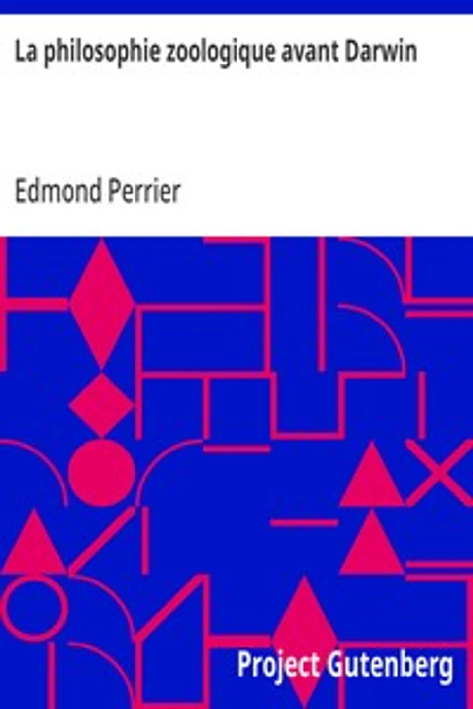 La philosophie zoologique avant Darwin, Edmond Perrier