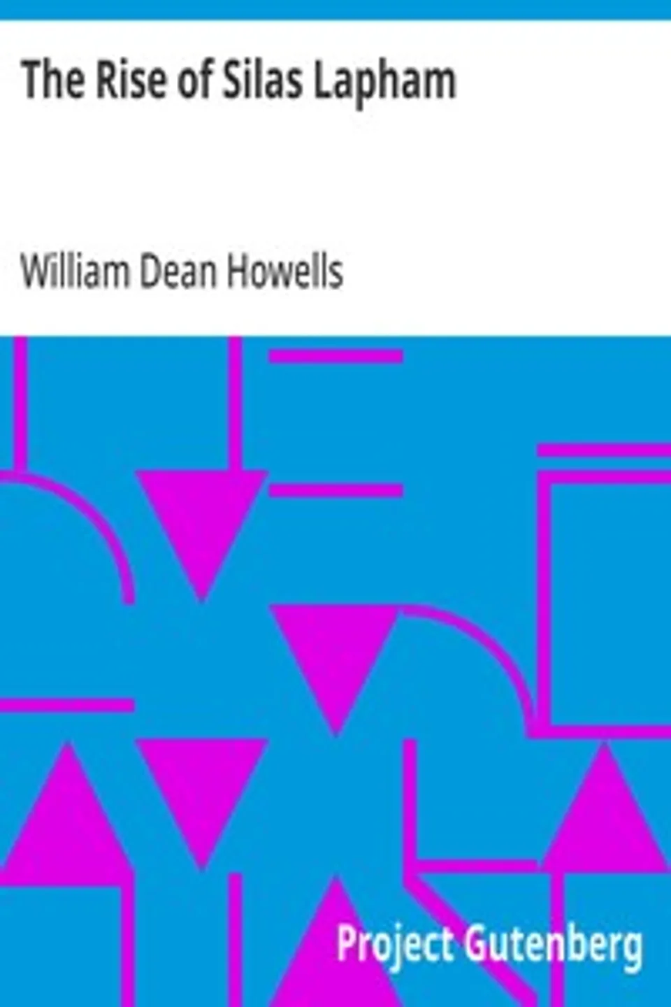 The Rise of Silas Lapham, William Dean Howells