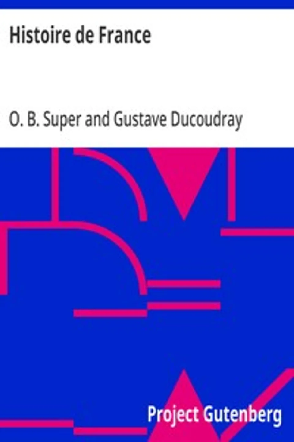 Histoire de France: Tirée de Ducoudray, O. B. (Ovando Byron) Super