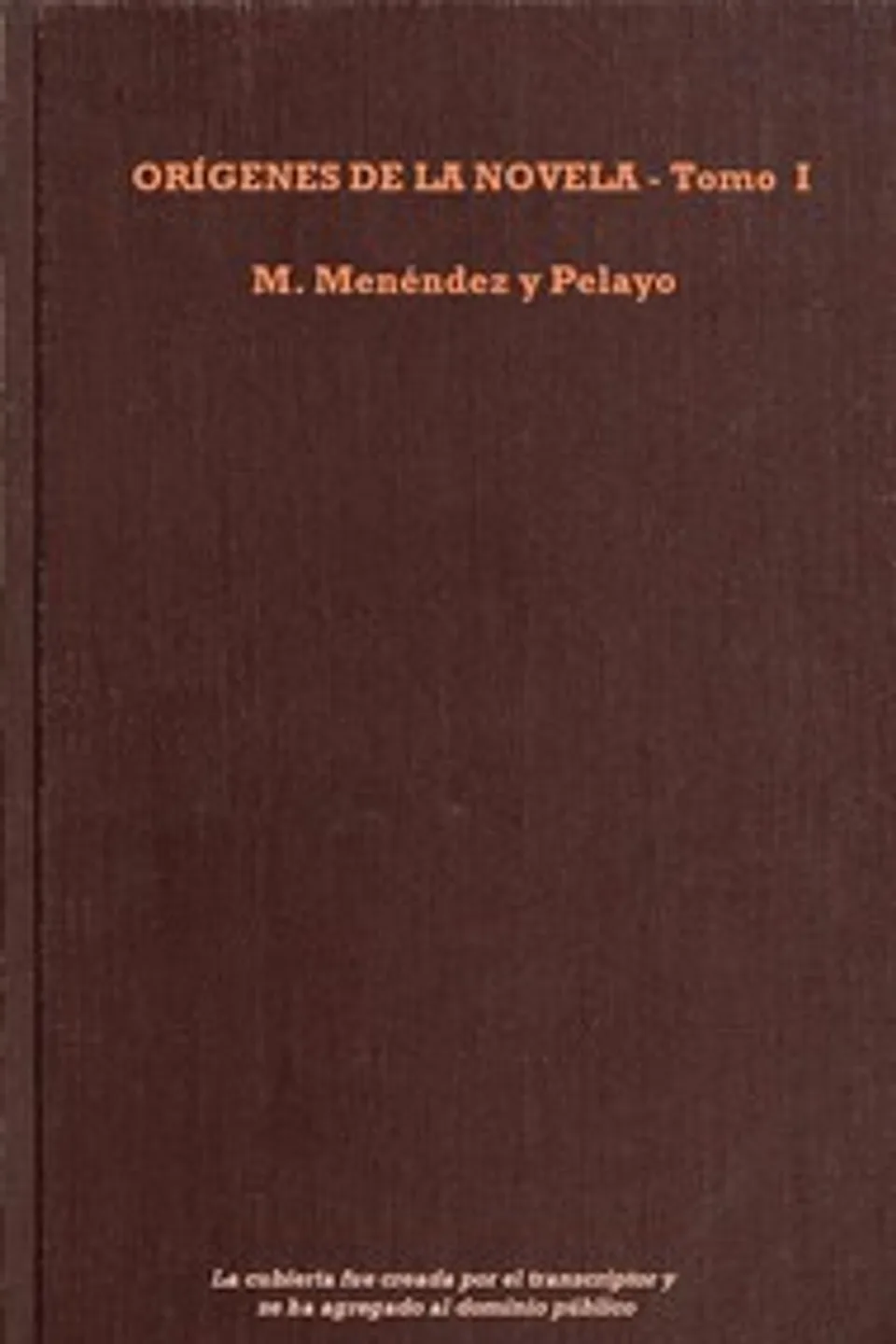 Orígenes de la novela,  Tomo I, Marcelino Menéndez y Pelayo