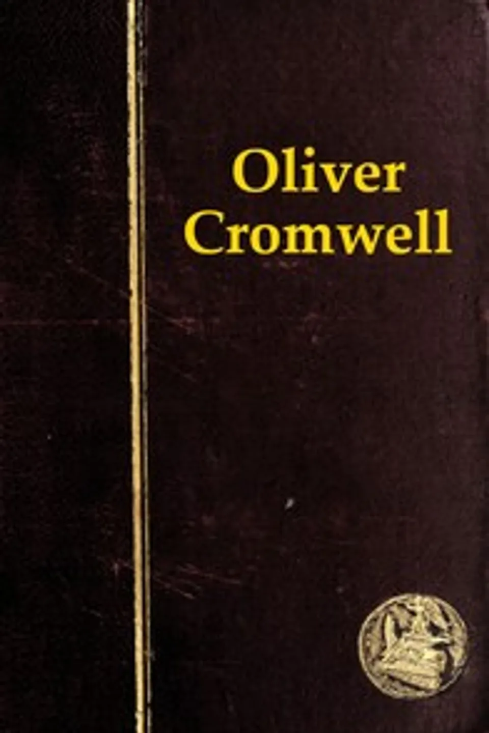 Oliver Cromwell and the Rule of the Puritans in England, C. H. (Charles Harding) Firth