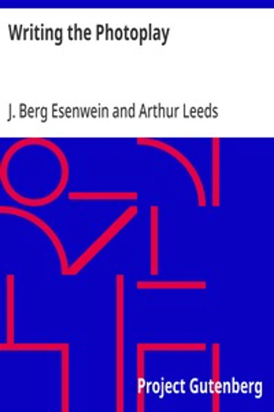 Writing the Photoplay, J. Berg (Joseph Berg) Esenwein