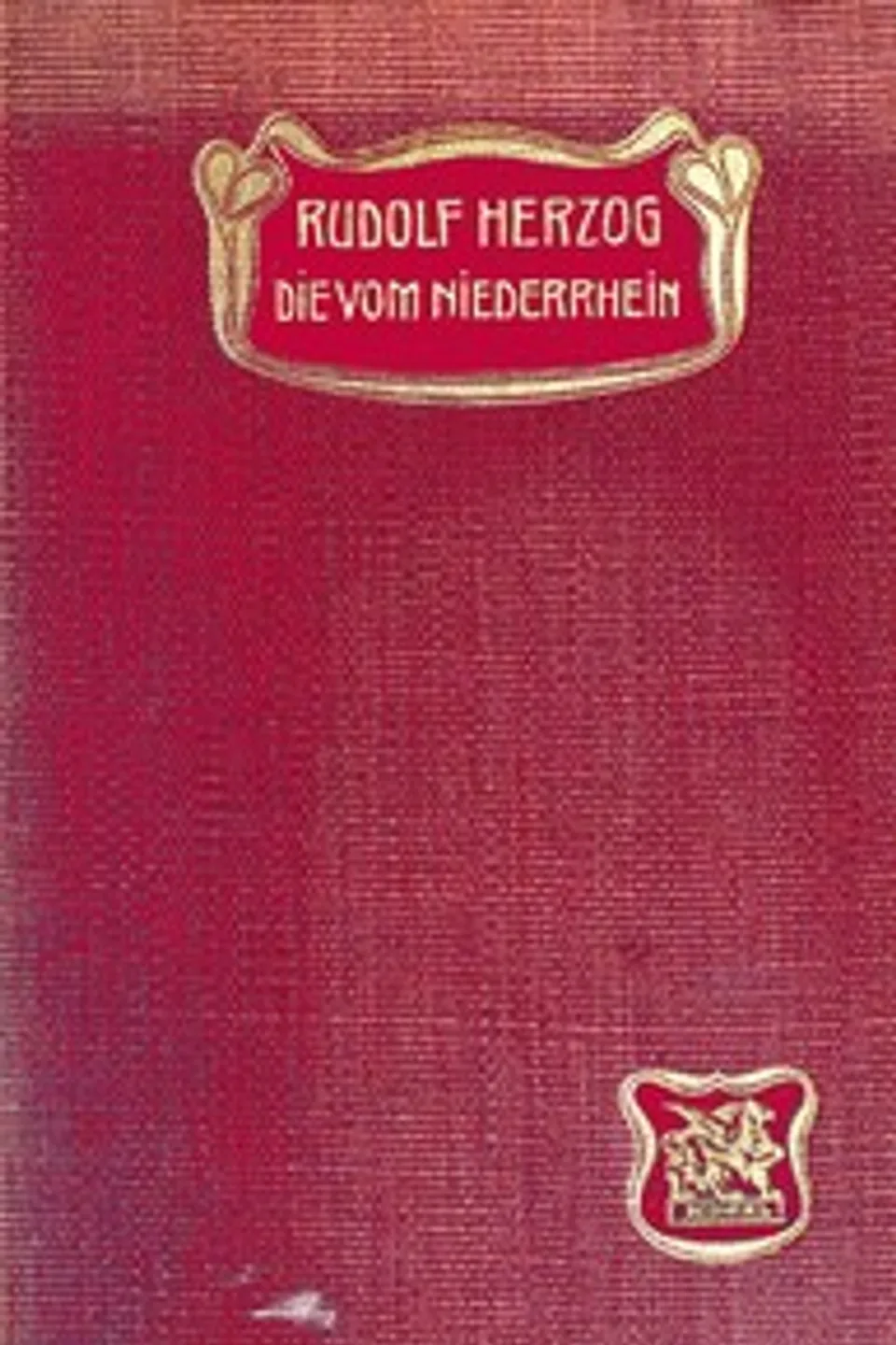 Die vom Niederrhein : $b Roman, Rudolf Herzog