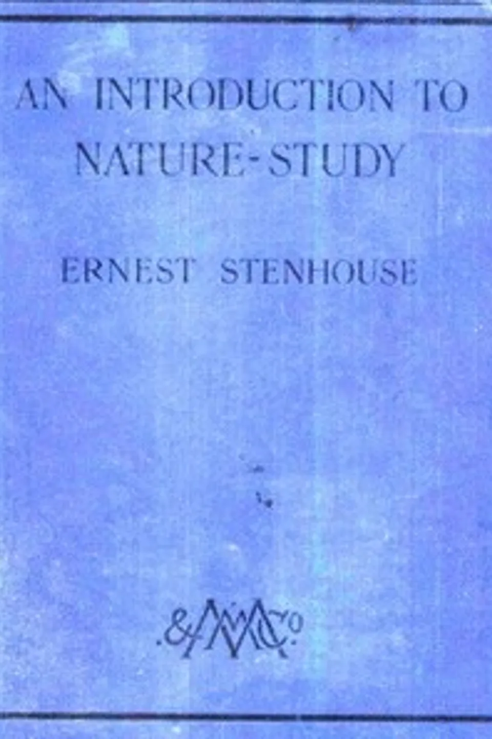 An Introduction to Nature-study, E. (Ernest) Stenhouse