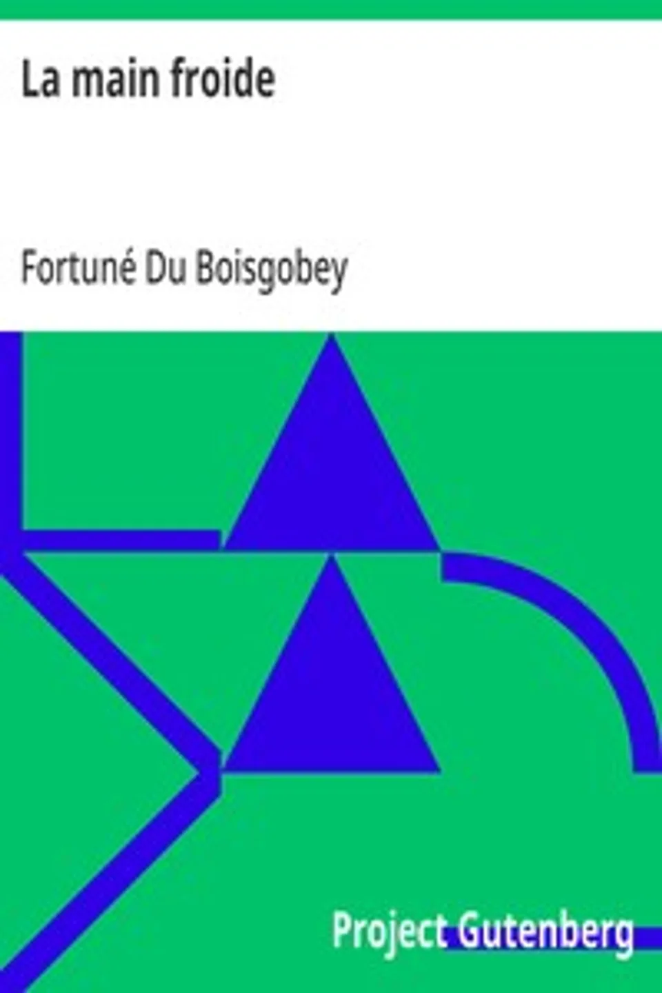 La main froide, Fortuné Du Boisgobey