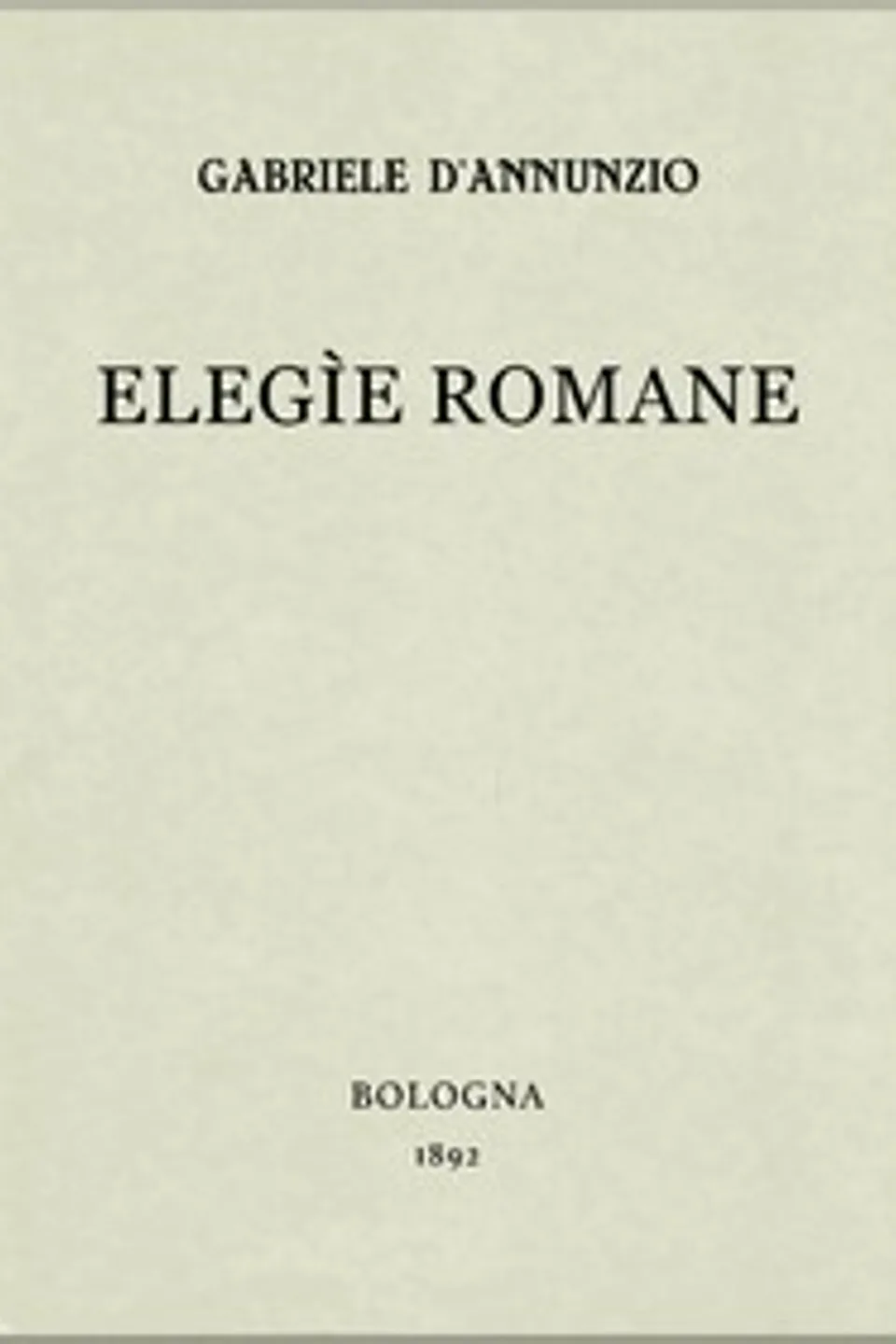 Elegìe Romane, Gabriele D'Annunzio