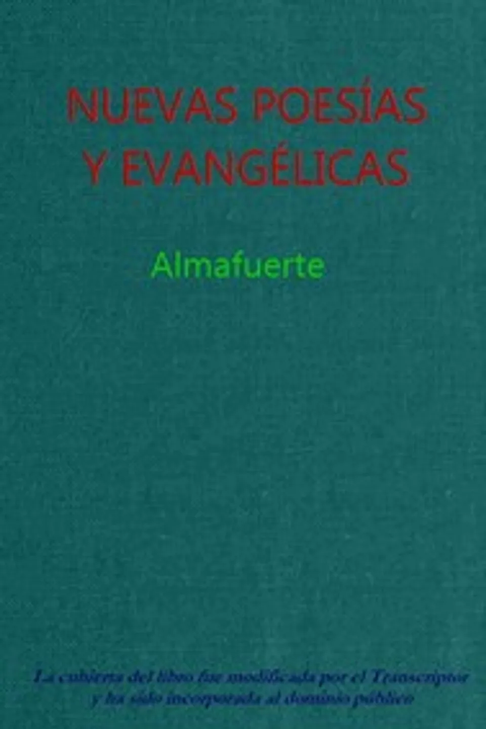 Nuevas poesías y evangélicas: con un estudio del Dr. Alfredo Palacios, Almafuerte