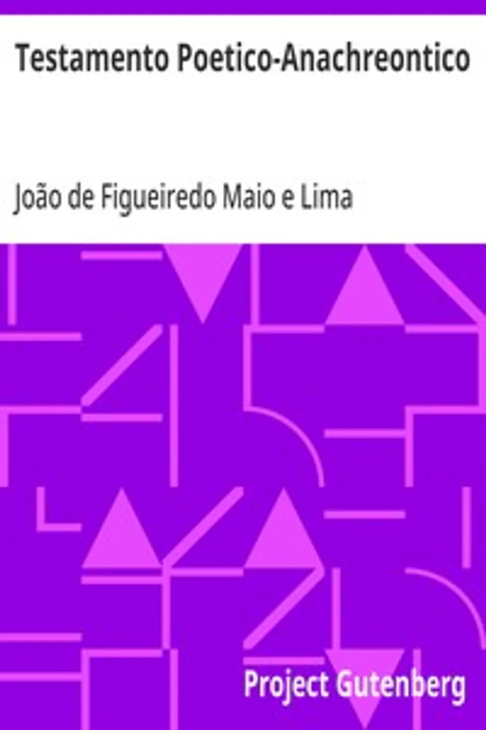 Testamento Poetico-Anachreontico, João de Figueiredo Maio e Lima