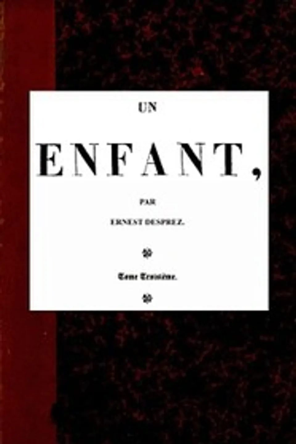 Un enfant, t. 3/3, Ernest Desprez
