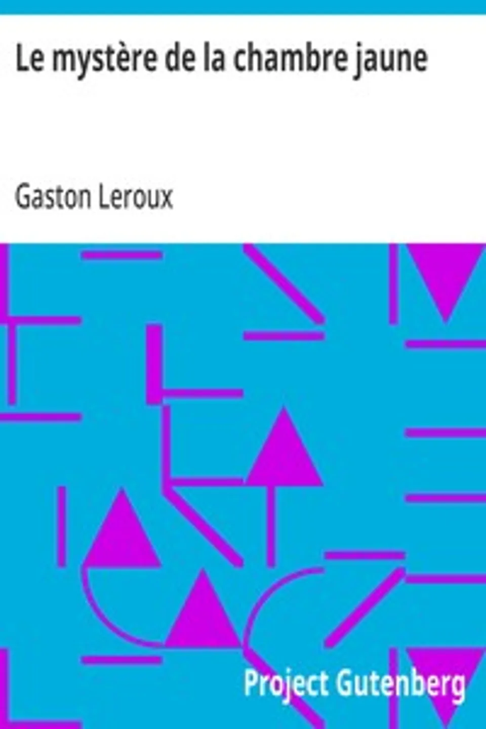Le mystère de la chambre jaune, Gaston Leroux