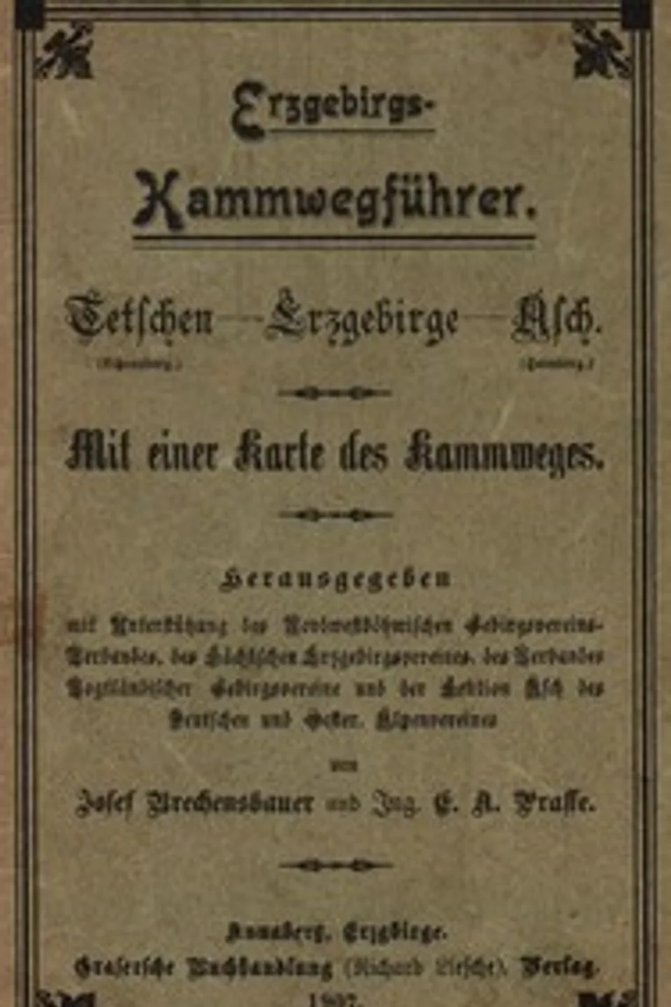 Erzgebirgs-Kammwegführer: Tetschen (Schneeberg) - Erzgebirge - Asch (Hainberg). Mit einer Karte des Kammweges, Josef Brechensbauer