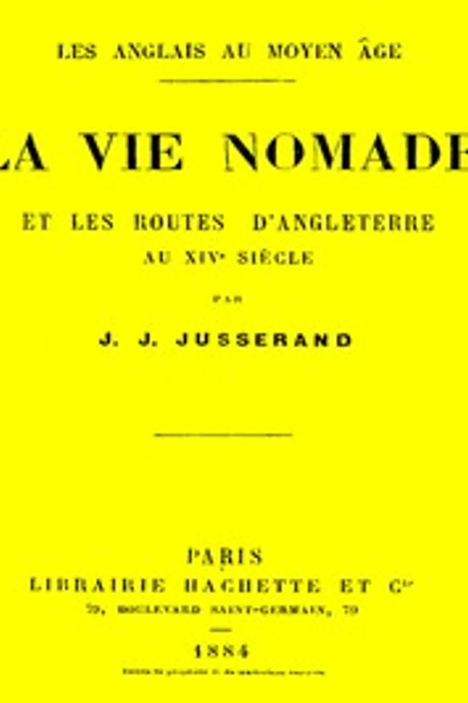 La vie nomade et les routes d'Angleterre au 14e siècle, J. J. (Jean Jules) Jusserand