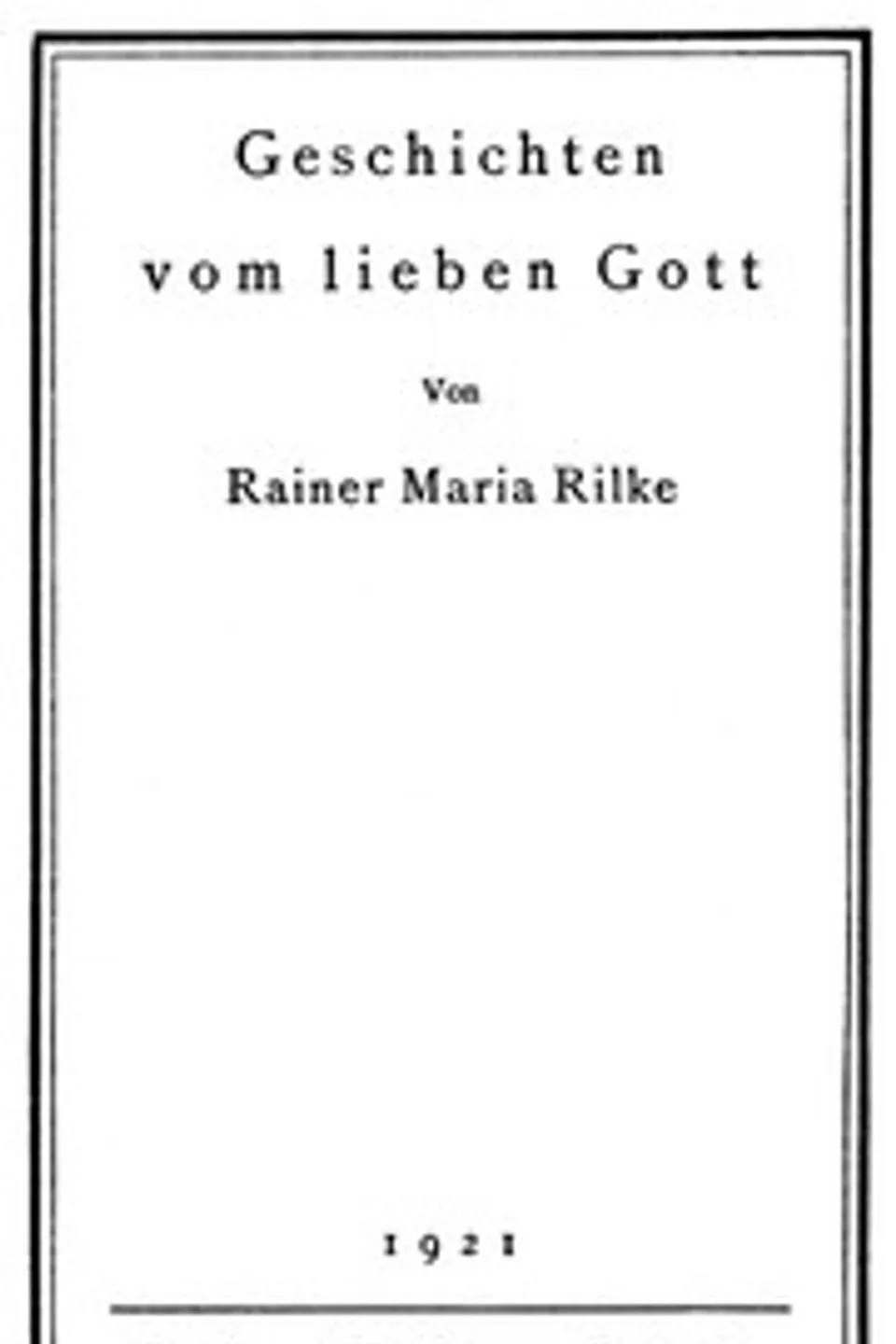 Geschichten vom lieben Gott, Rainer Maria Rilke