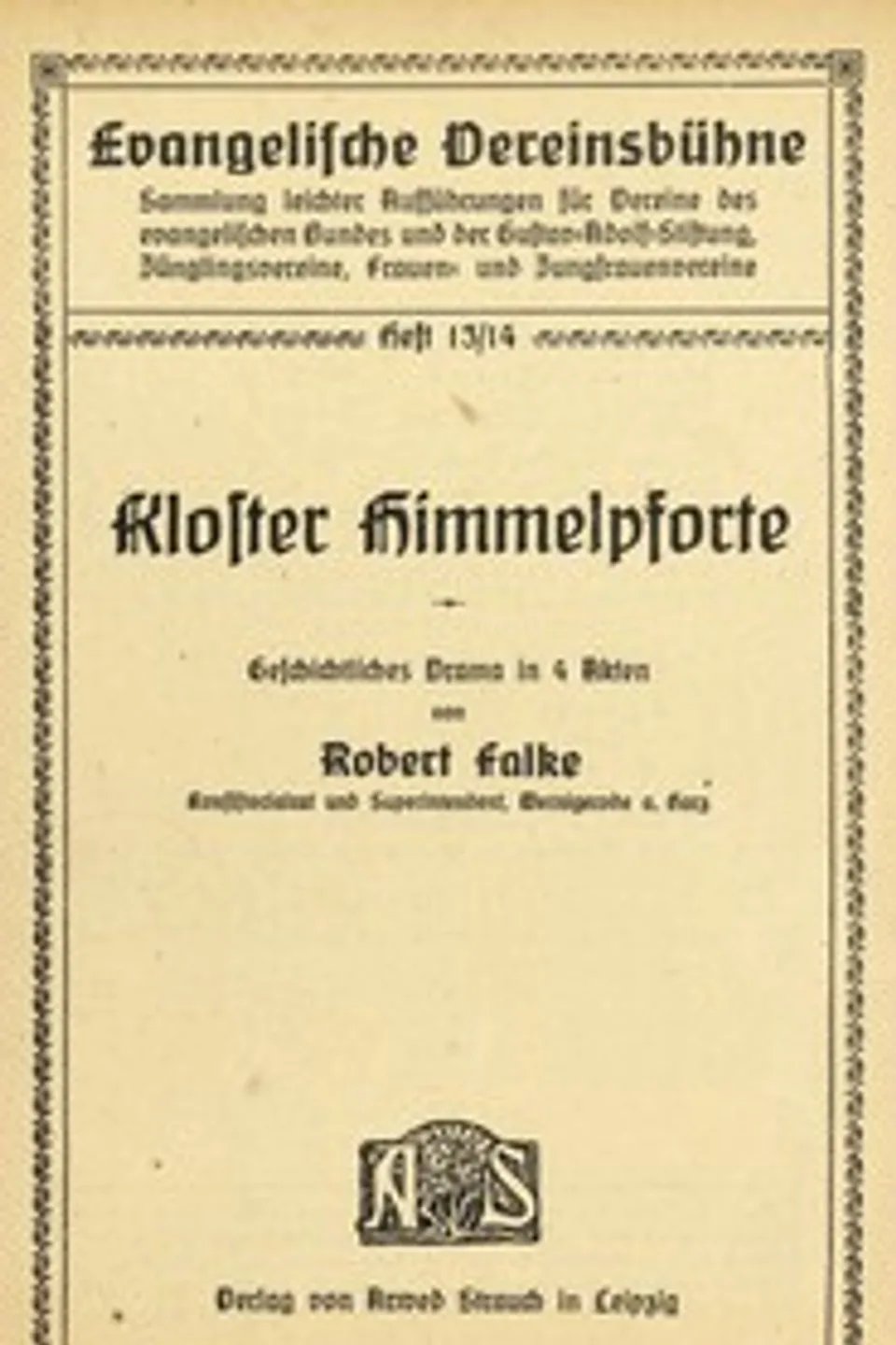 Kloster Himmelpforte : $b Geschichtliches Drama in 4 Akten, Robert Falke