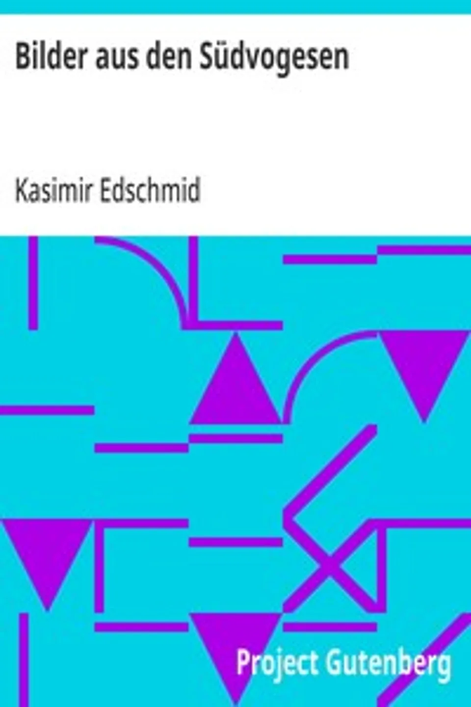 Bilder aus den Südvogesen, Kasimir Edschmid