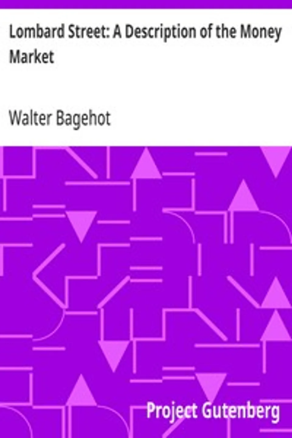Lombard Street: A Description of the Money Market, Walter Bagehot
