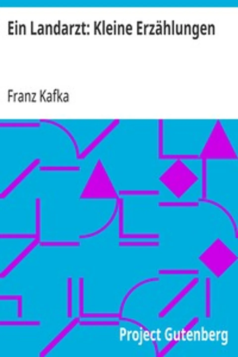 Ein Landarzt: Kleine Erzählungen, Franz Kafka