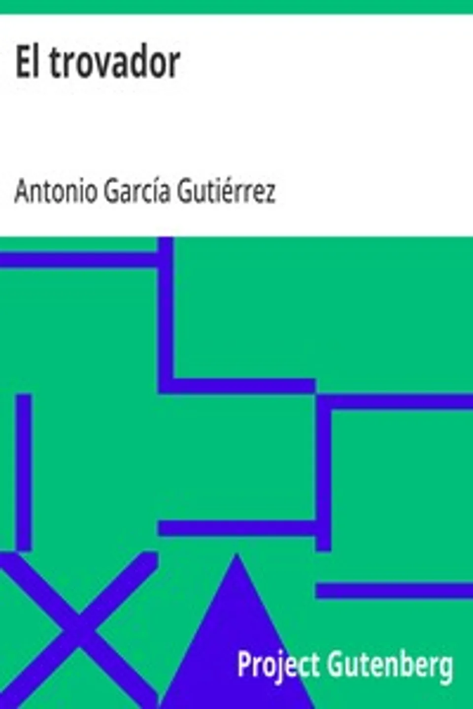 El trovador, Antonio García Gutiérrez