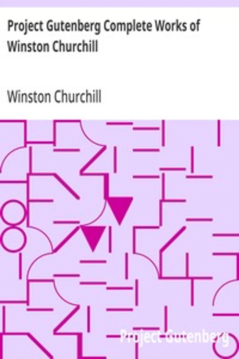 Project Gutenberg Complete Works of Winston Churchill, Winston Churchill