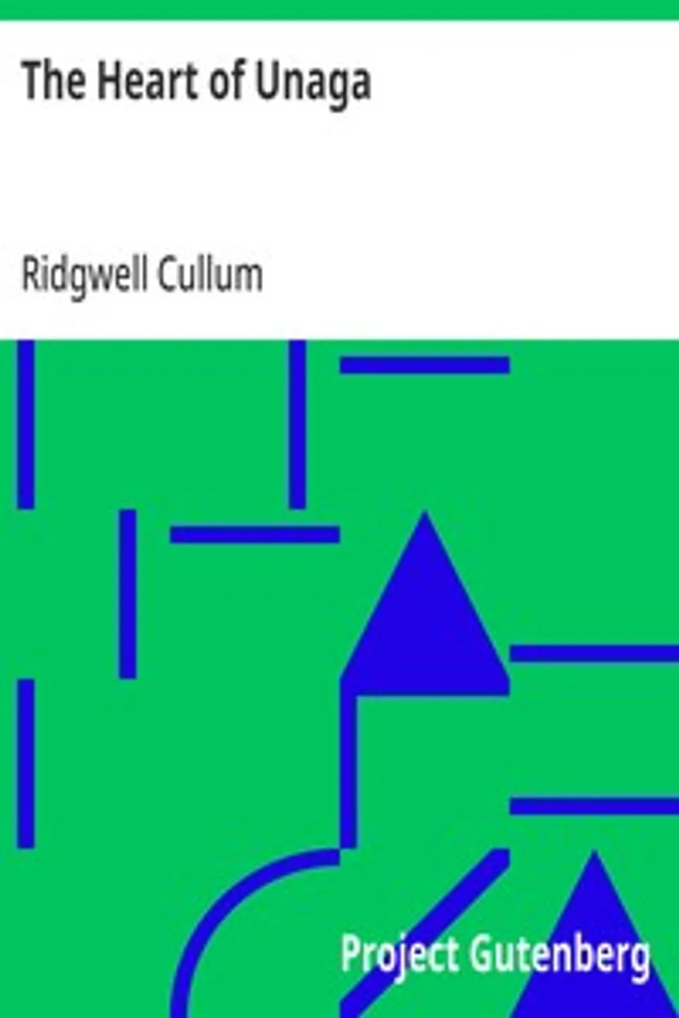 The Heart of Unaga, Ridgwell Cullum